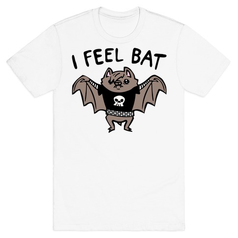 I Feel Bat Emo Bat T-Shirt
