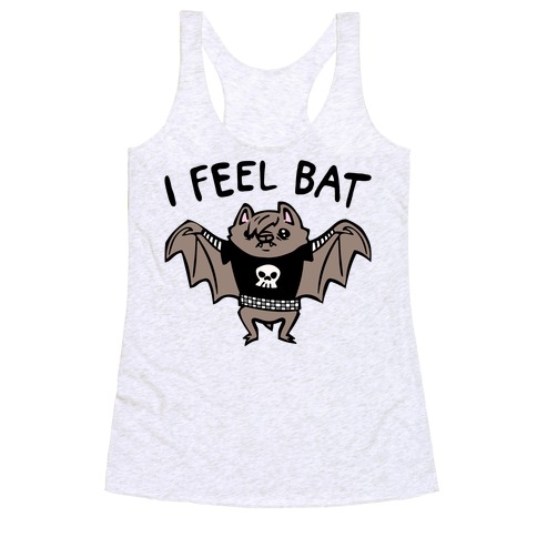 I Feel Bat Emo Bat Racerback Tank Top
