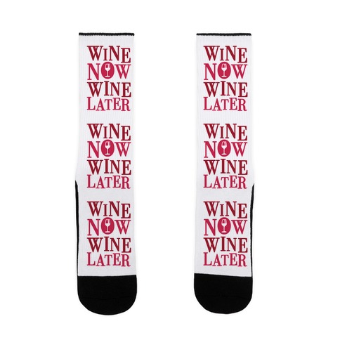 Wine Now Wine Later Sock