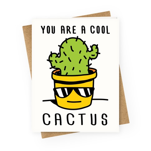 You Are A Cool Cactus Greeting Card