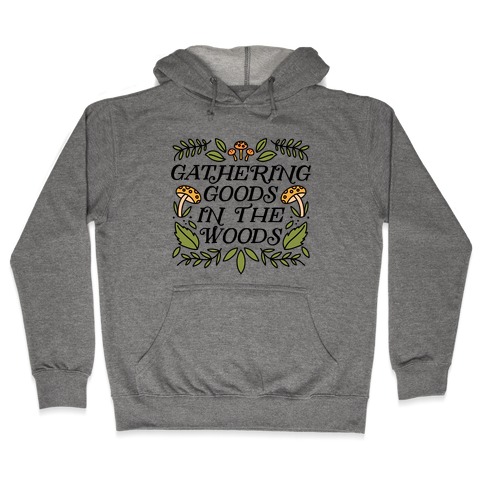 Gathering Goods In The Woods Hooded Sweatshirt