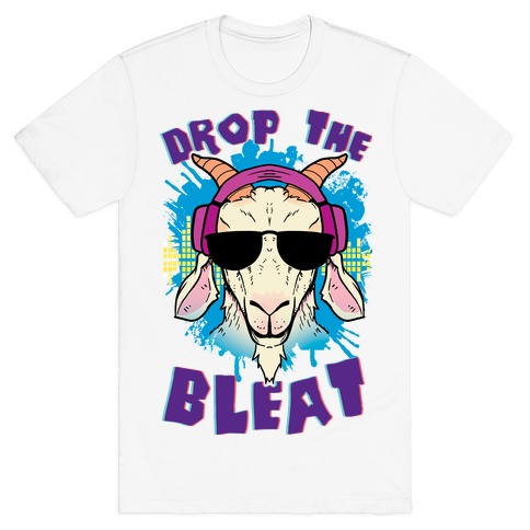 Drop The Bleat T-Shirt