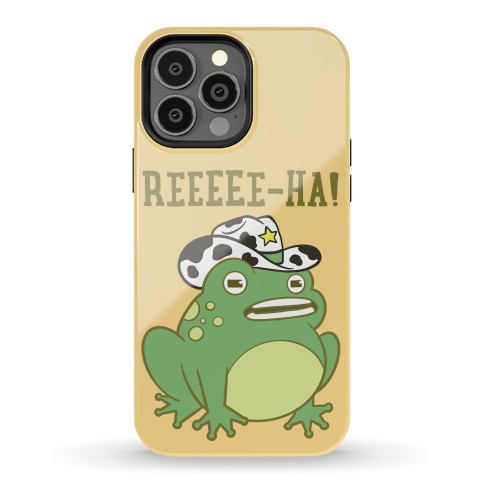 Reeeee-Ha! Phone Case