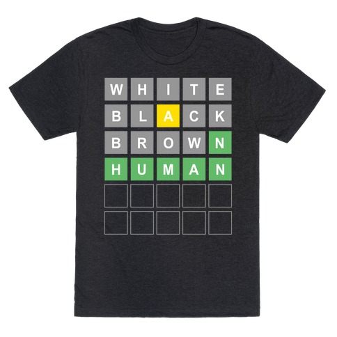 White, Black, Brown, Human Wordle T-Shirt