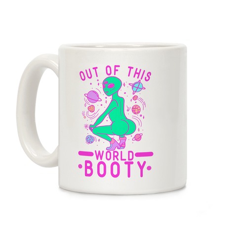 Out of This World Booty Coffee Mug