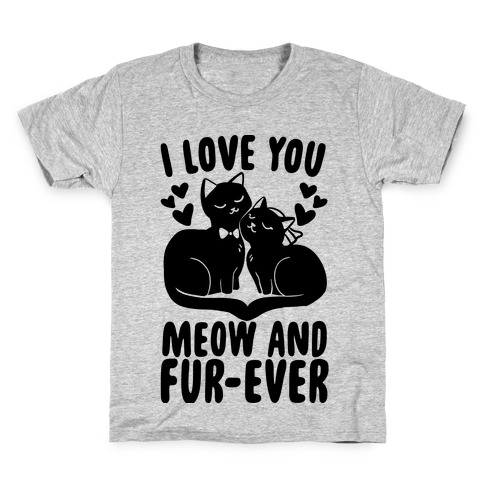 I Love You Meow and Fur-ever - Bride and Groom Kids T-Shirt