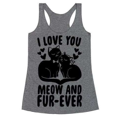 I Love You Meow and Fur-ever - Bride and Groom Racerback Tank Top