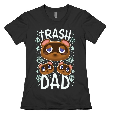 Trash Dad  Womens T-Shirt