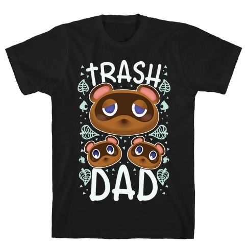 Trash Dad  T-Shirt