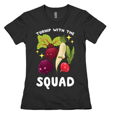 Turnip With The Squad Womens T-Shirt