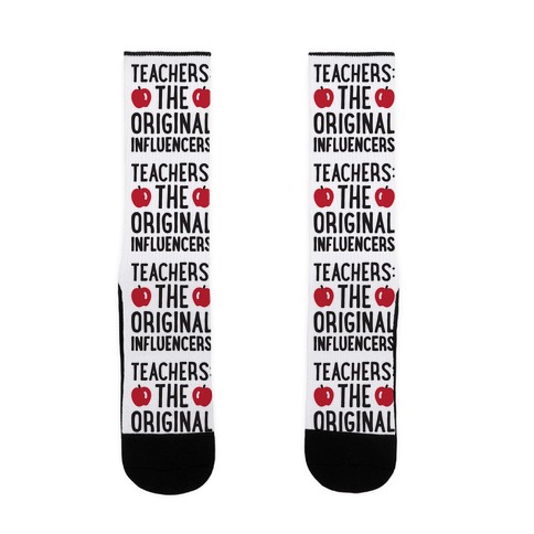 Teachers: The Original Influencers Sock