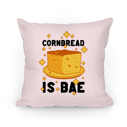 Cornbread is Bae Pillow