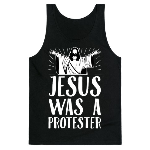 Jesus Was A Protester Tank Top