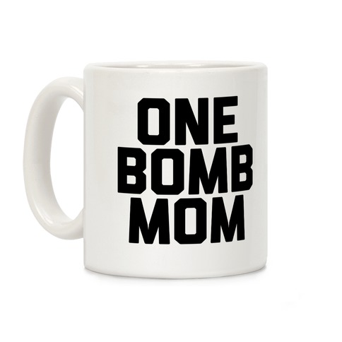 One Bomb Mom Coffee Mug