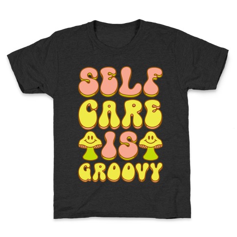 Self Care Is Groovy Kids T-Shirt