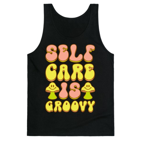 Self Care Is Groovy Tank Top