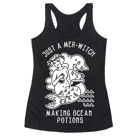 Just a Mer-Witch Making Ocean Potions Racerback Tank Top