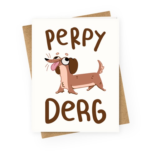 Perpy Derg Greeting Card