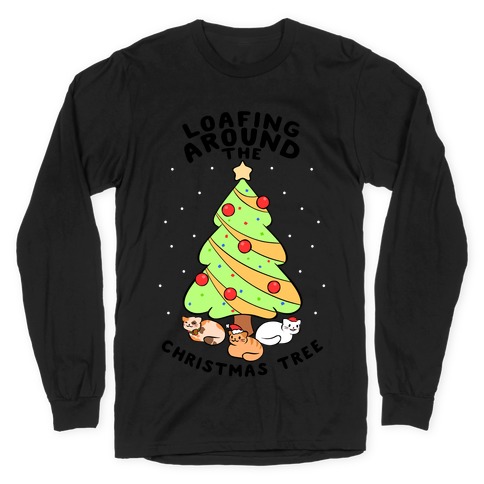 Loafing Around The Christmas Tree Long Sleeve T-Shirt