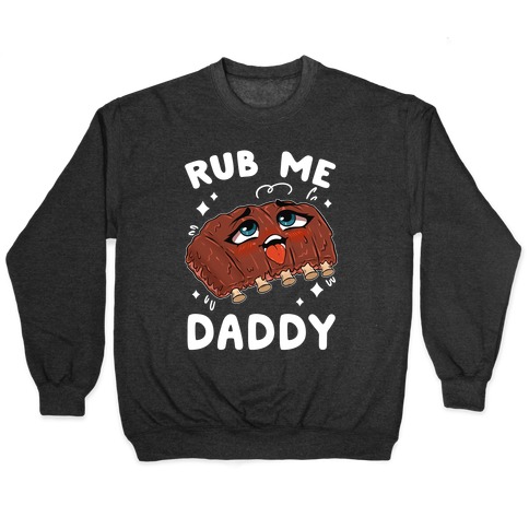 Rub Me Daddy Pullover