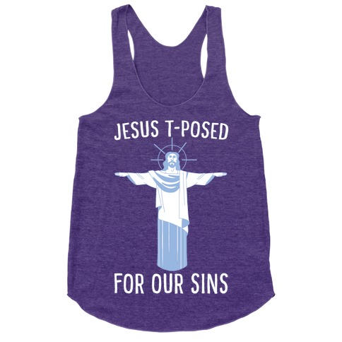 Jesus T-Posed For Our Sins Racerback Tank Tops