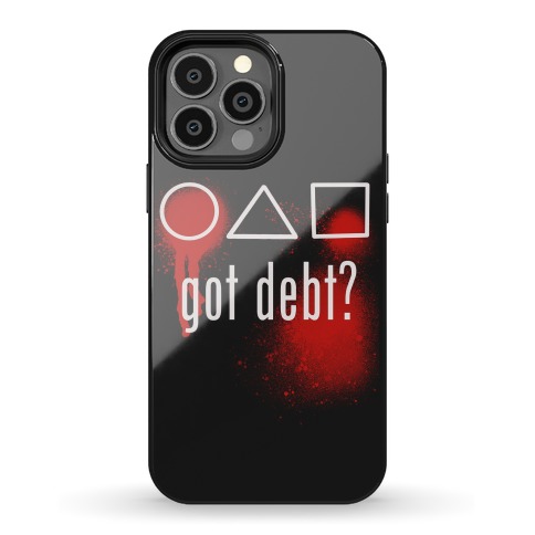 Got Debt? Parody Phone Case