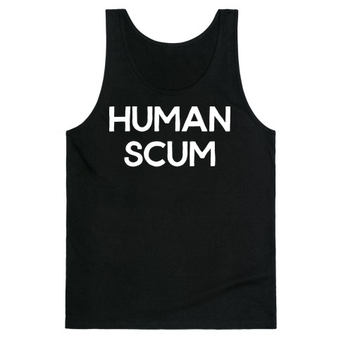 Human Scum Tank Top