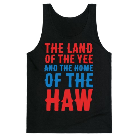 The Land of The Yee and The Home of The Haw White Print Tank Top