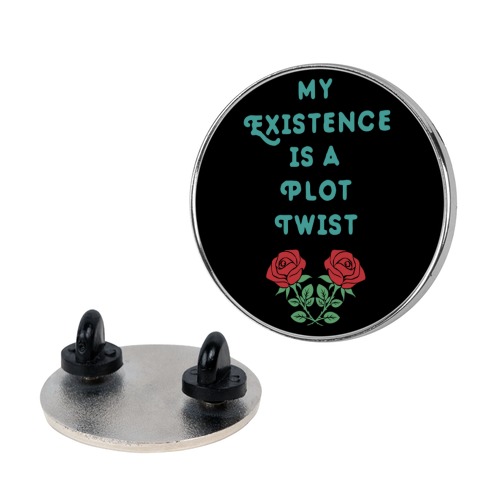 My Existence Is A Plot Twist Pin