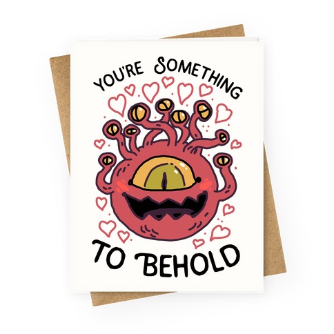 You're Something To Behold  Greeting Card