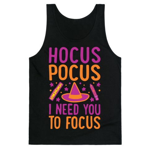 Hocus Pocus I Need You To Focus White Print Tank Top