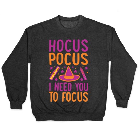 Hocus Pocus I Need You To Focus White Print Pullover