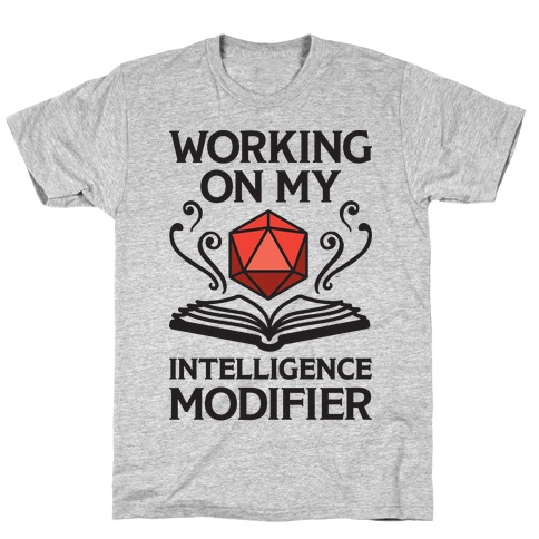 Working On My Intelligence Modifier T-Shirt