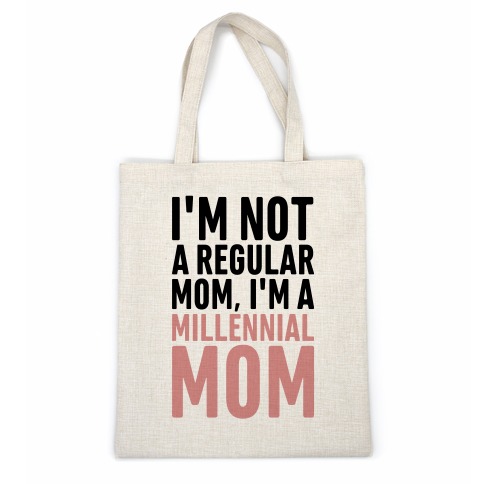 I'm Not A Regular Mom I'm A Millennial Mom Parody Casual Tote