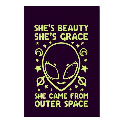 She's Beauty She's Grace She Came From Outer Space Garden Flag