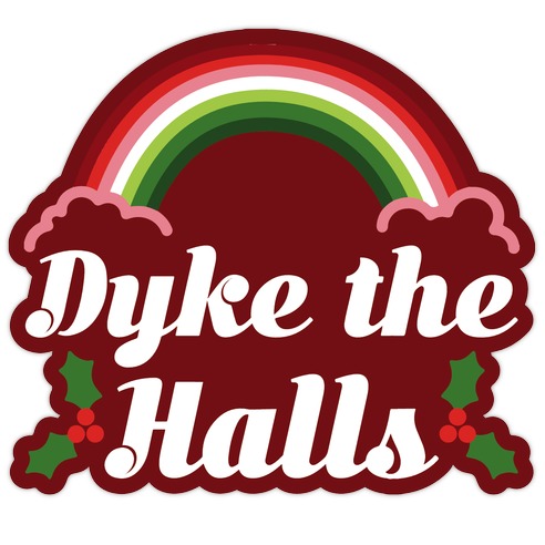 Dyke the Halls Die Cut Sticker