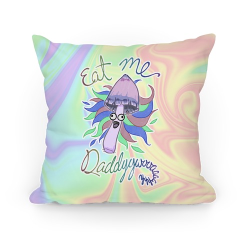 Eat Me Daddy Psychedelic Shroom Pillow