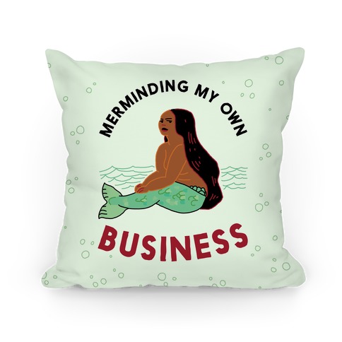 Merminding My Own Business Pillow