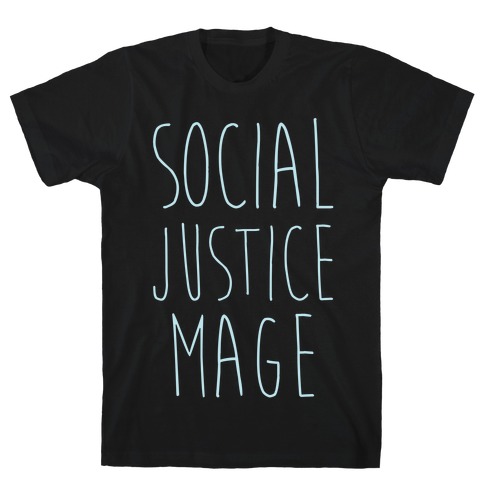 Social Justice Mage T-Shirt