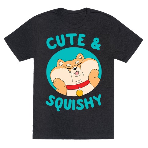 Cute And Squishy T-Shirt