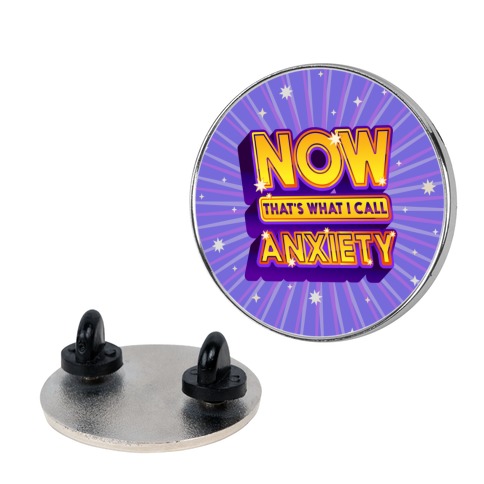 Now That's What I Call Anxiety Pin