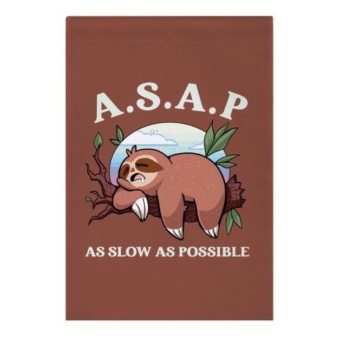 ASAP As Slow As Possible Sloth Garden Flag