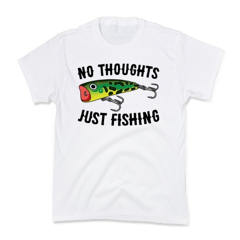 No Thoughts Just Fishing Kids T-Shirt
