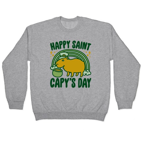 Happy Saint Capy's Day Pullover