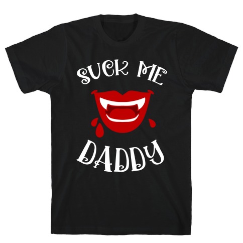 Suck Me Daddy Vampire Lips T-Shirt