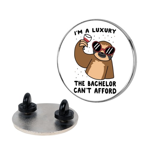 I'm a Luxury the Bachelor Can't Afford Pin