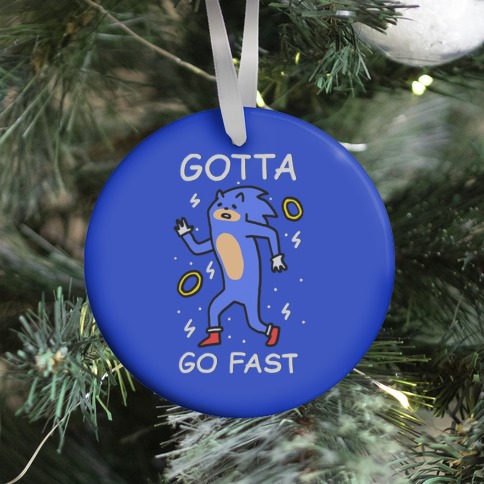Gotta Go Fast Ornament