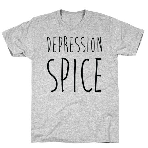 Depression Spice T-Shirt