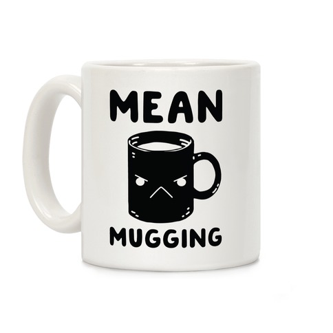 Mean mugging Coffee Mug