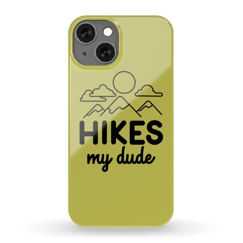 HIKES My Dude Phone Case